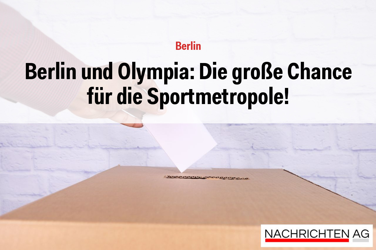 Berlin und Olympia: Die große Chance für die Sportmetropole!