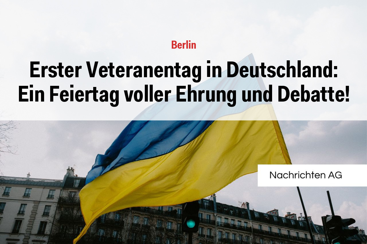 Erster Veteranentag in Deutschland: Ein Feiertag voller Ehrung und Debatte!