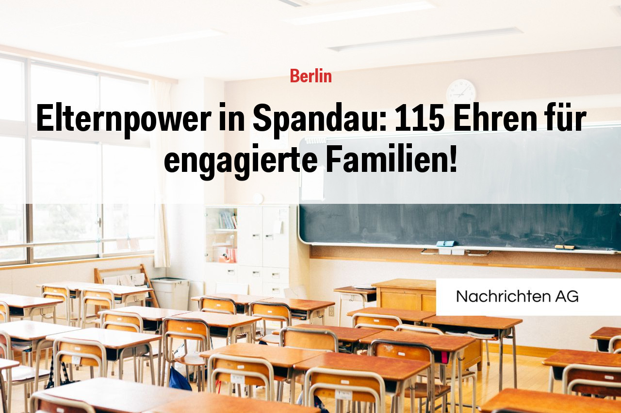 Elternpower in Spandau: 115 Ehren für engagierte Familien!