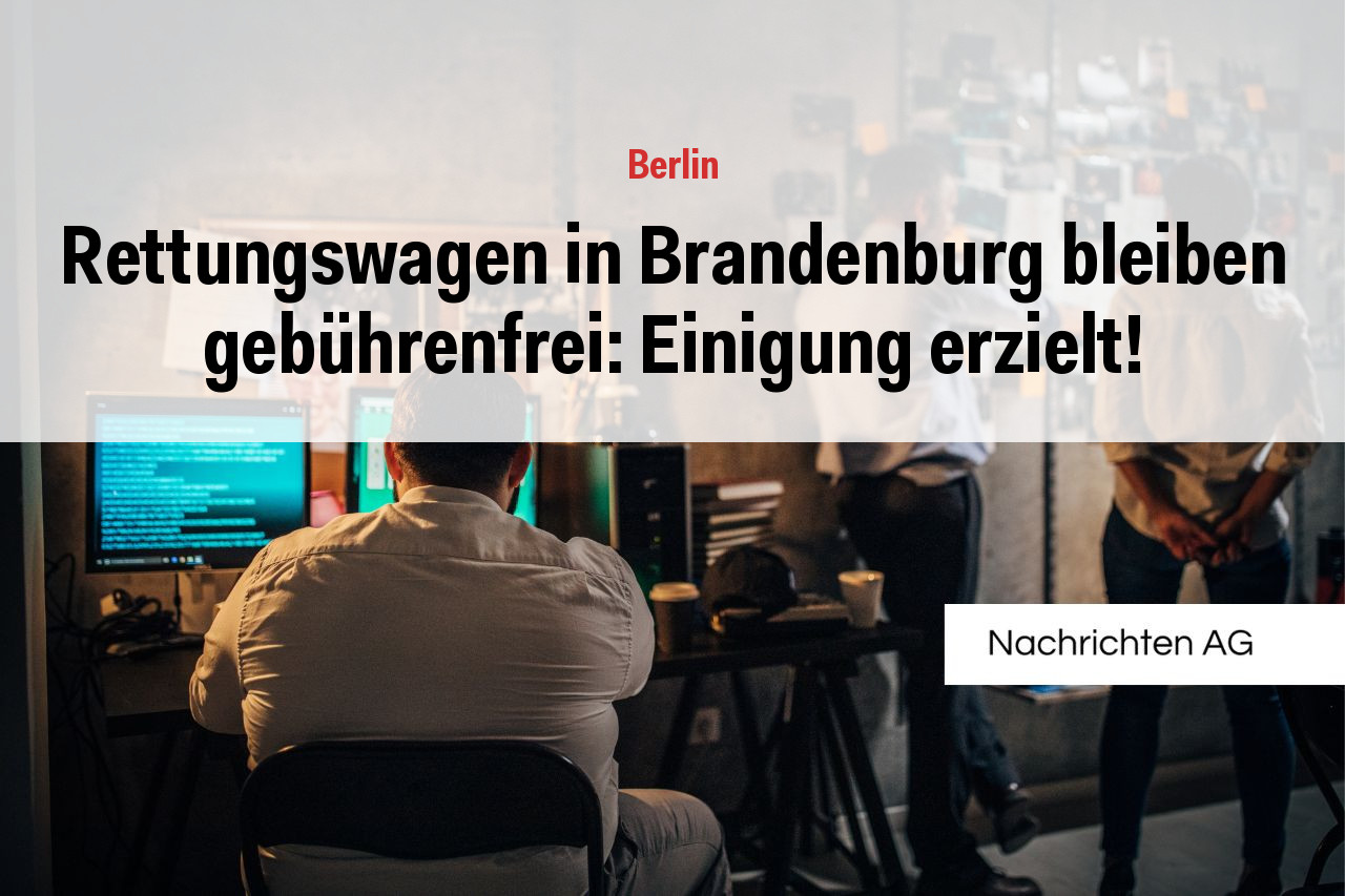 Rettungswagen in Brandenburg bleiben gebührenfrei: Einigung erzielt!