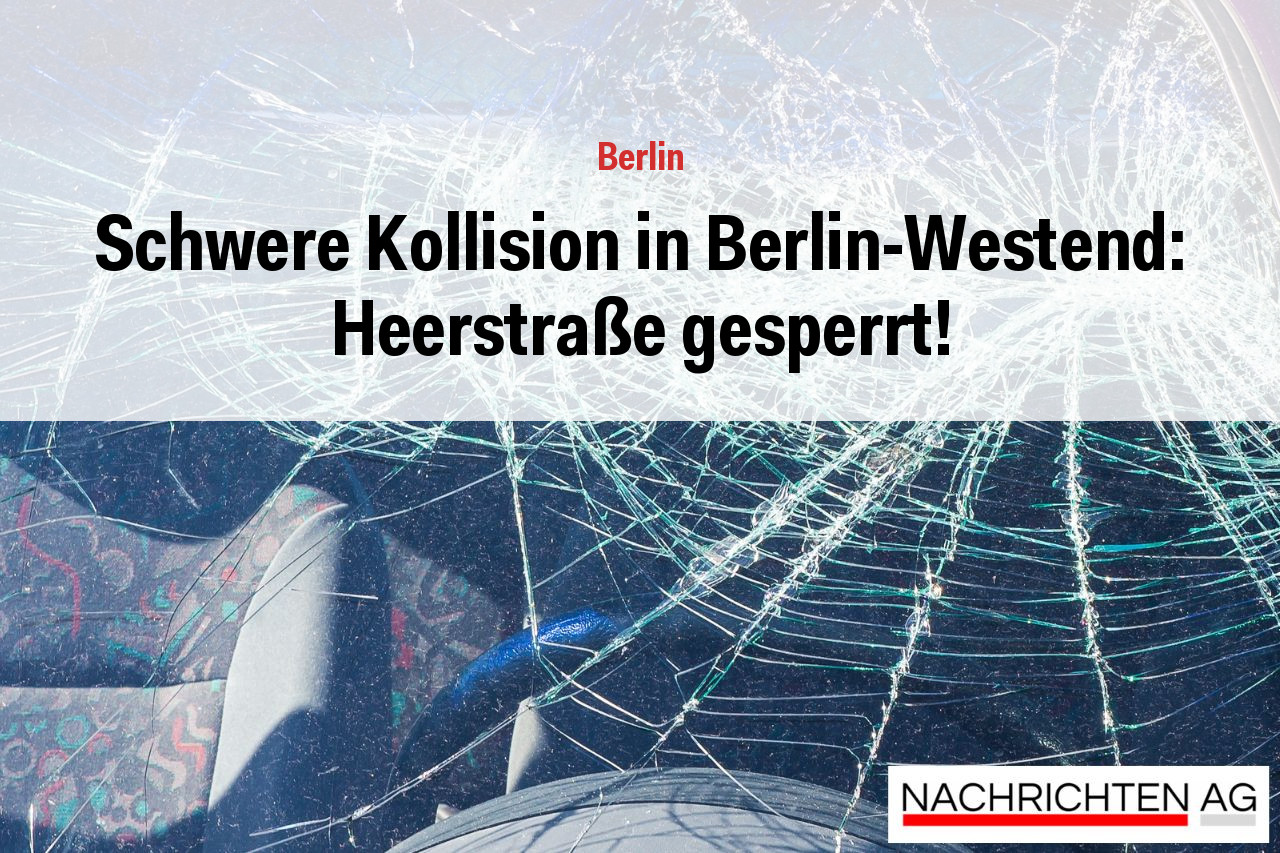 Schwere Kollision in Berlin-Westend: Heerstraße gesperrt!