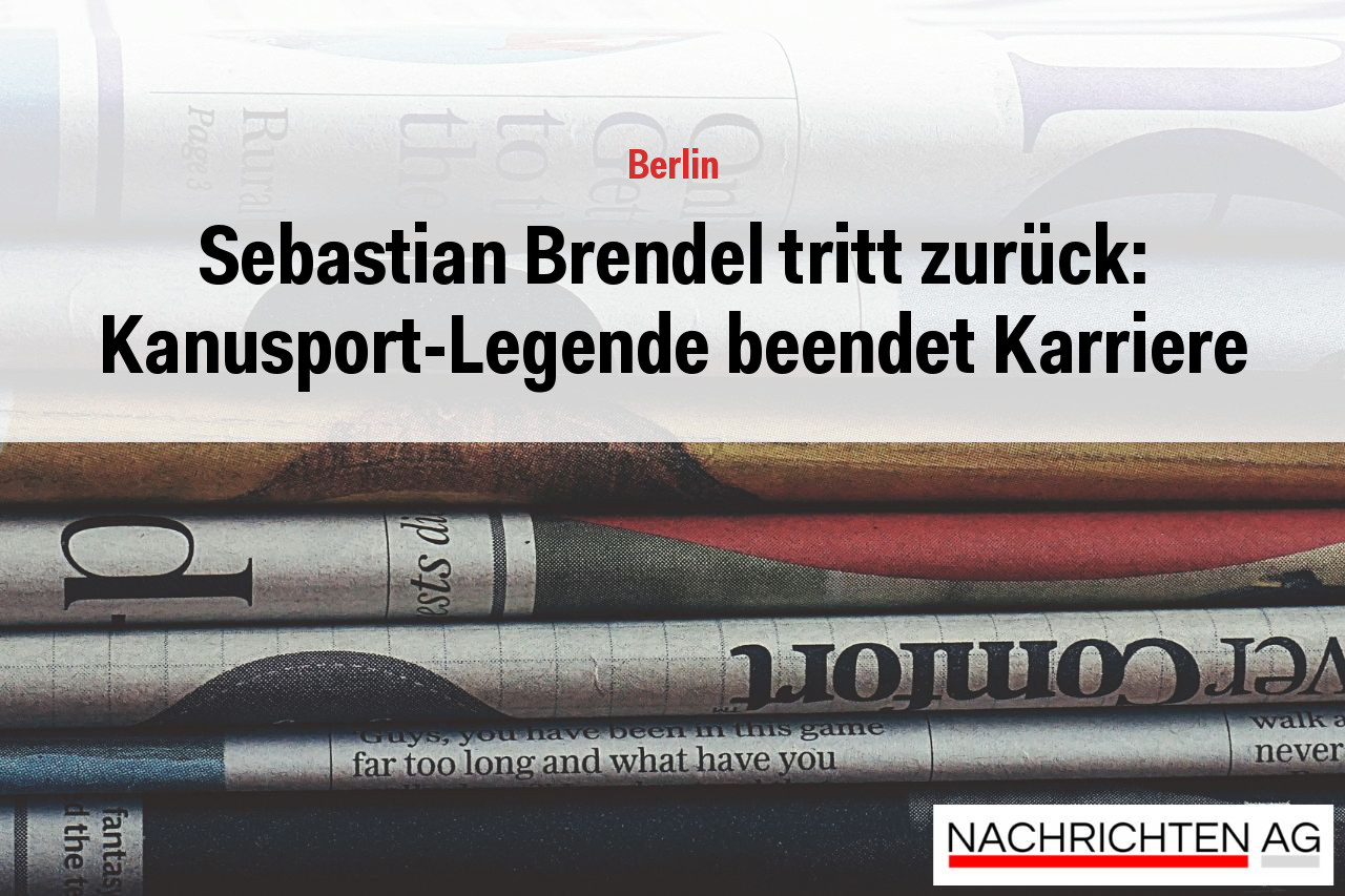 Sebastian Brendel tritt zurück: Kanusport-Legende beendet Karriere