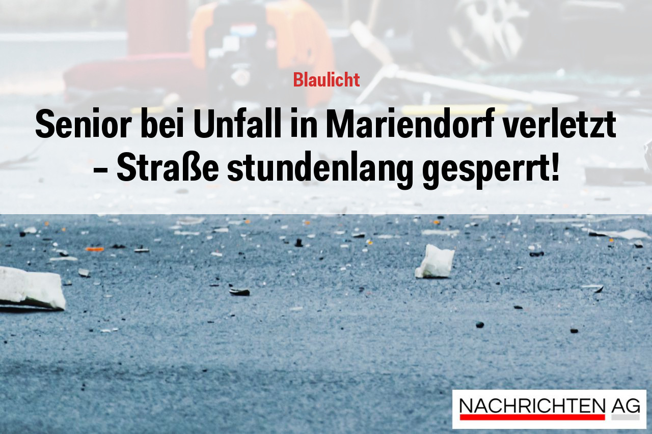 Senior bei Unfall in Mariendorf verletzt – Straße stundenlang gesperrt!