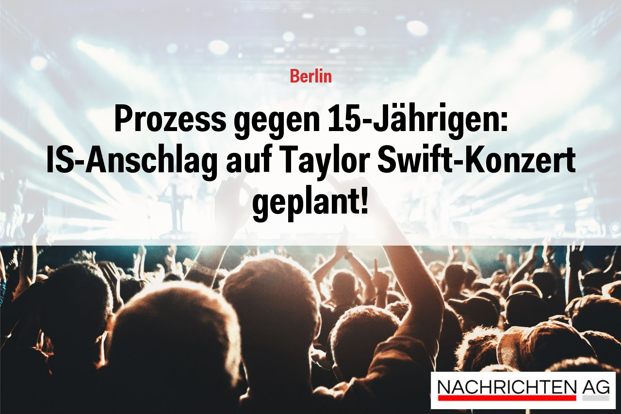 Prozess gegen 15-Jährigen: IS-Anschlag auf Taylor Swift-Konzert geplant!
