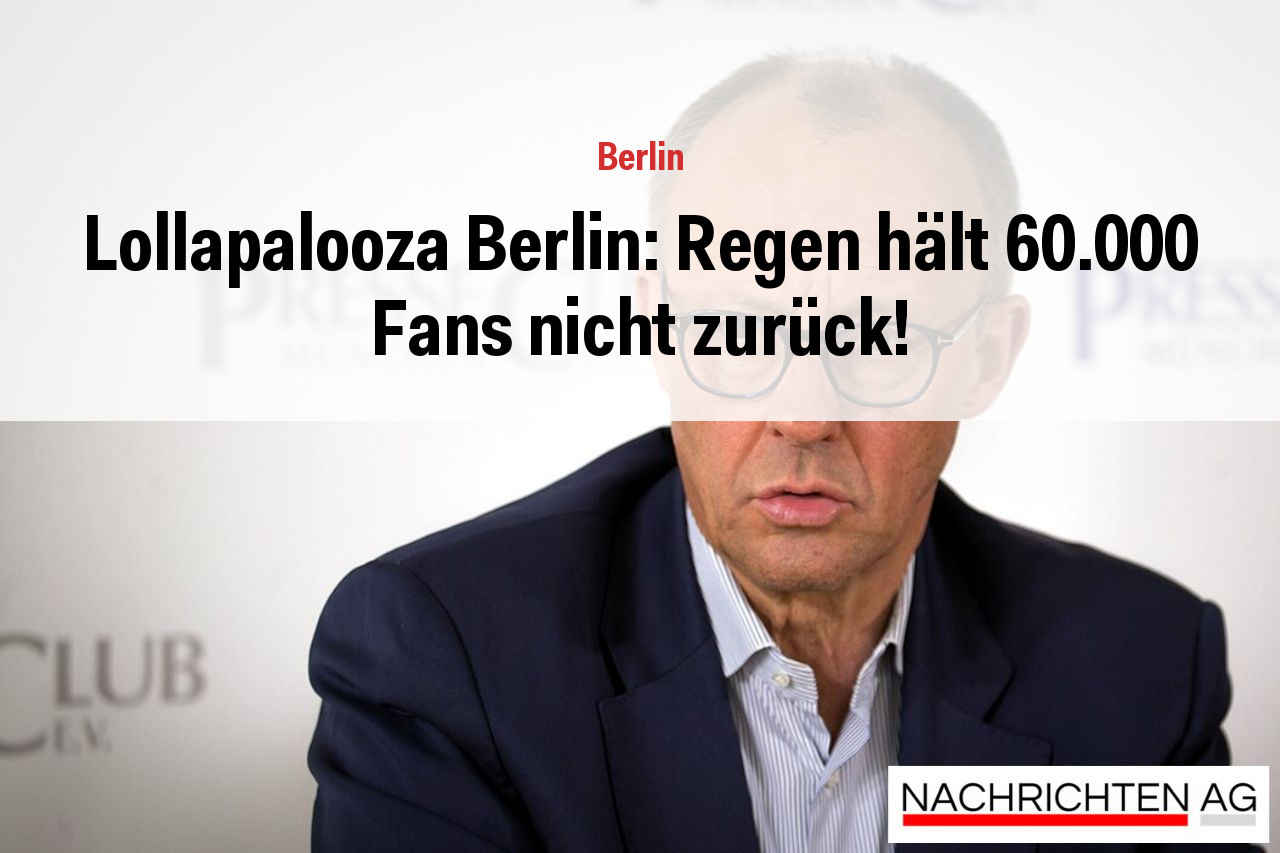 Lollapalooza Berlin: Regen hält 60.000 Fans nicht zurück!