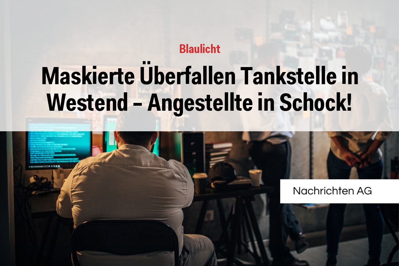 Maskierte Überfallen Tankstelle in Westend – Angestellte in Schock!