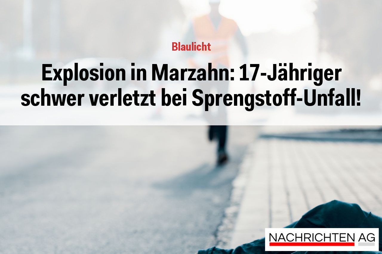 Explosion in Marzahn: 17-Jähriger schwer verletzt bei Sprengstoff-Unfall!