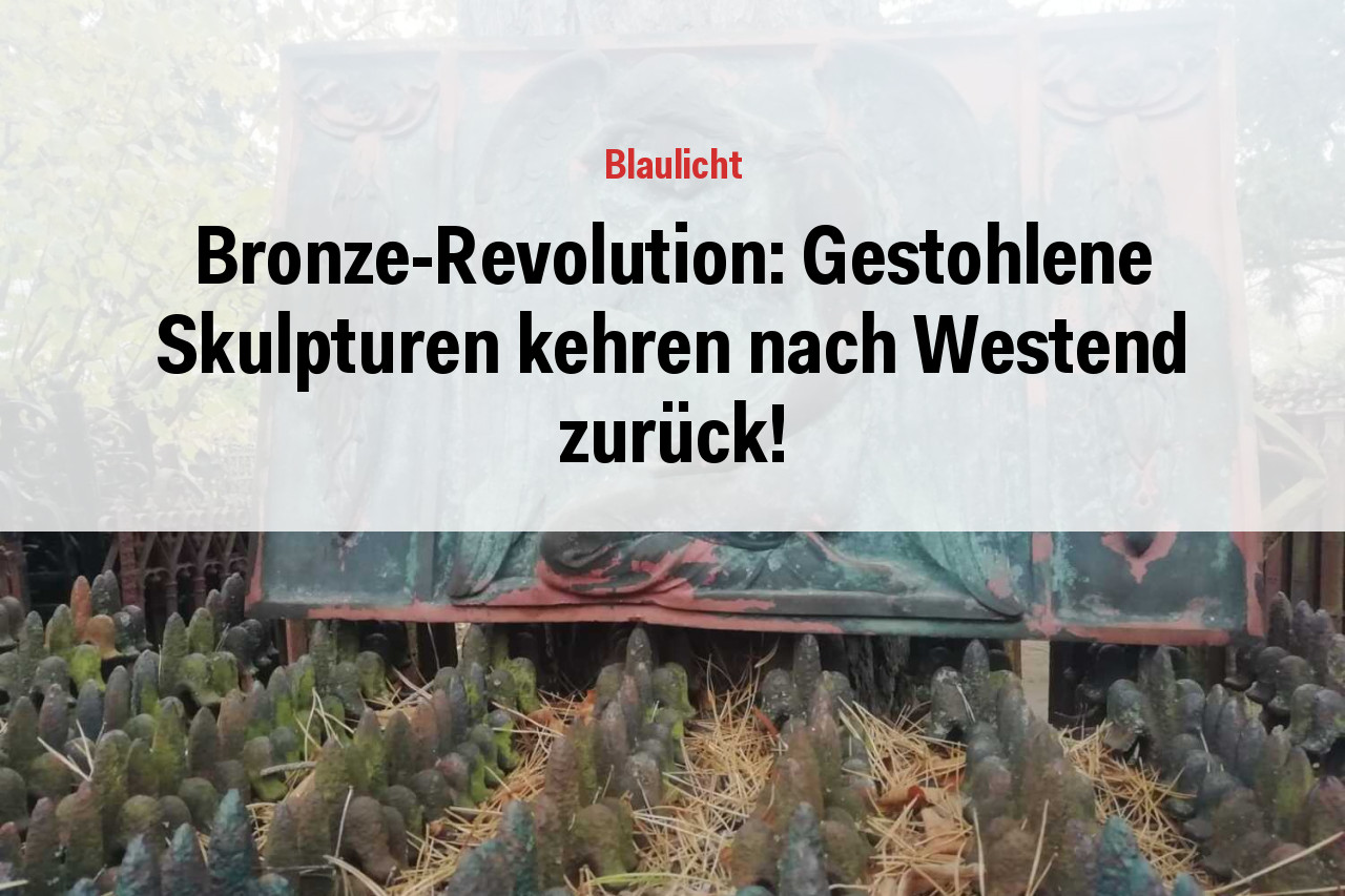 Bronze-Revolution: Gestohlene Skulpturen kehren nach Westend zurück!