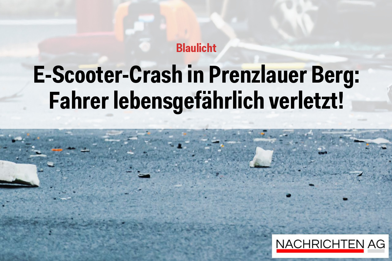 E-Scooter-Crash in Prenzlauer Berg: Fahrer lebensgefährlich verletzt!