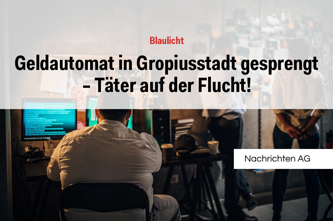 Geldautomat in Gropiusstadt gesprengt – Täter auf der Flucht!